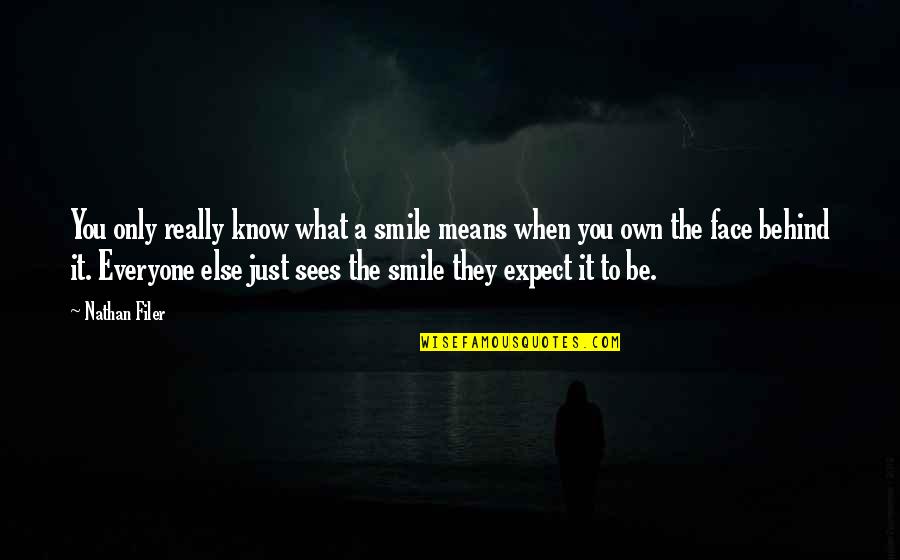 Behind The Smile Quotes By Nathan Filer: You only really know what a smile means