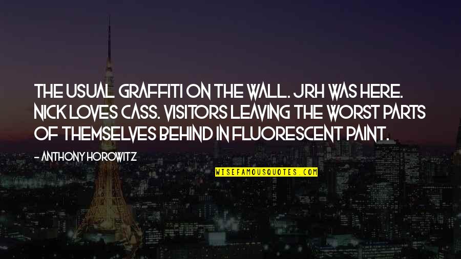 Behind The Wall Quotes By Anthony Horowitz: The usual graffiti on the wall. JRH WAS