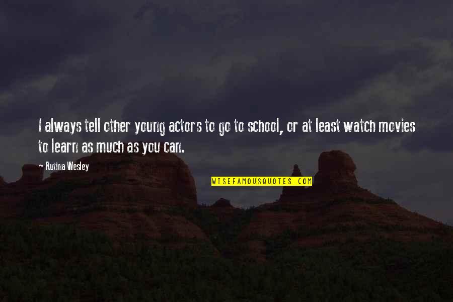 Behind These Hazel Eyes Quotes By Rutina Wesley: I always tell other young actors to go Behind These Hazel Eyes Quotes By Rutina Wesley: I always tell other young actors to go