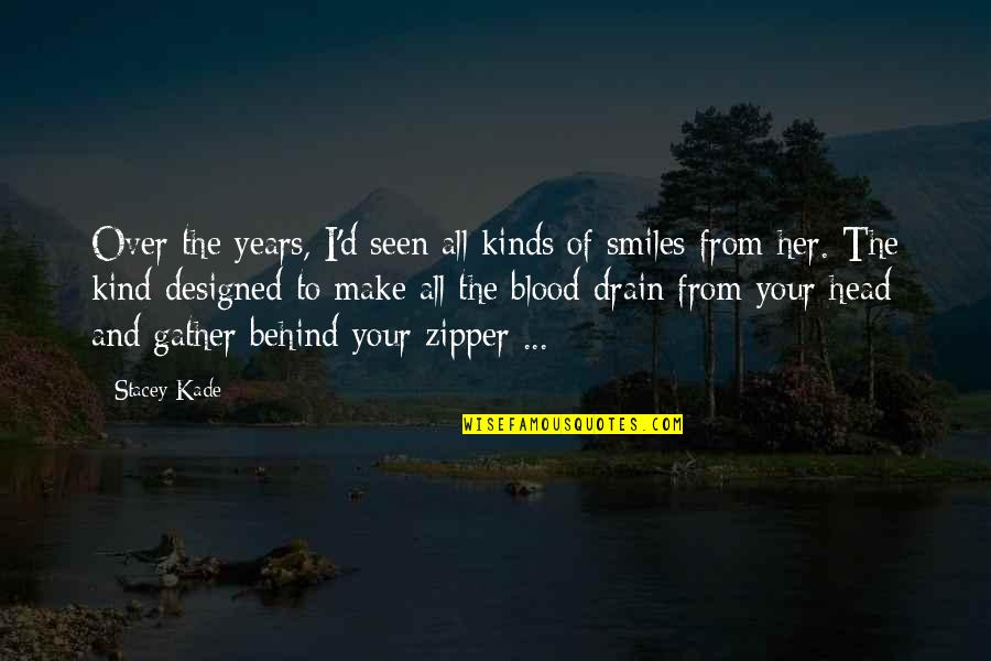 Behind Those Smiles Quotes By Stacey Kade: Over the years, I'd seen all kinds of