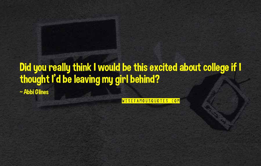 Behind You Quotes By Abbi Glines: Did you really think I would be this