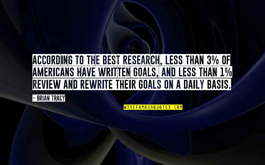 Behinds57 Quotes By Brian Tracy: According to the best research, less than 3% Behinds57 Quotes By Brian Tracy: According to the best research, less than 3%
