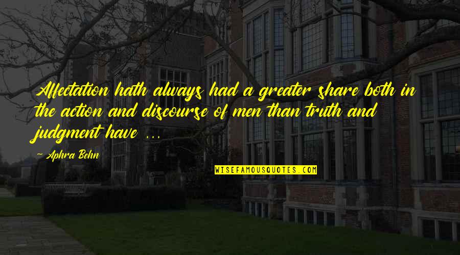 Behn Quotes By Aphra Behn: Affectation hath always had a greater share both