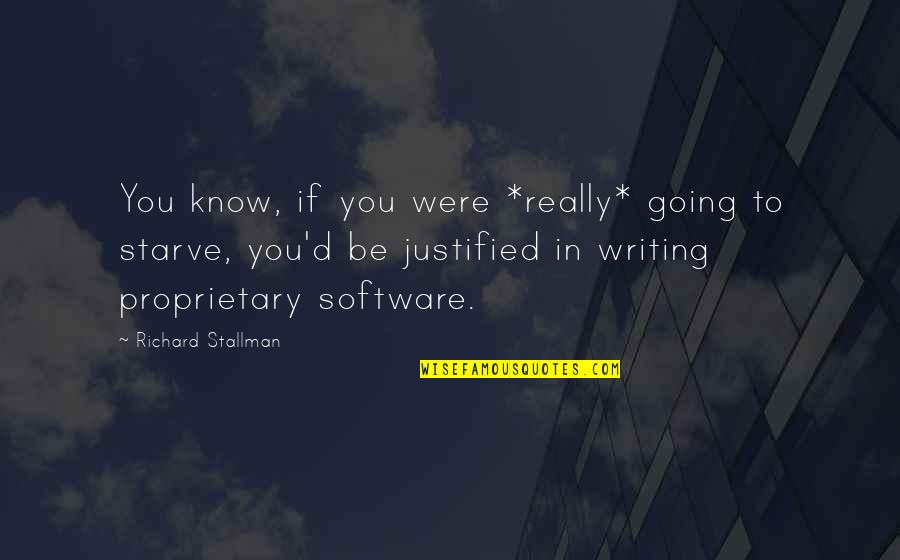 Behnan Irene Quotes By Richard Stallman: You know, if you were *really* going to Behnan Irene Quotes By Richard Stallman: You know, if you were *really* going to