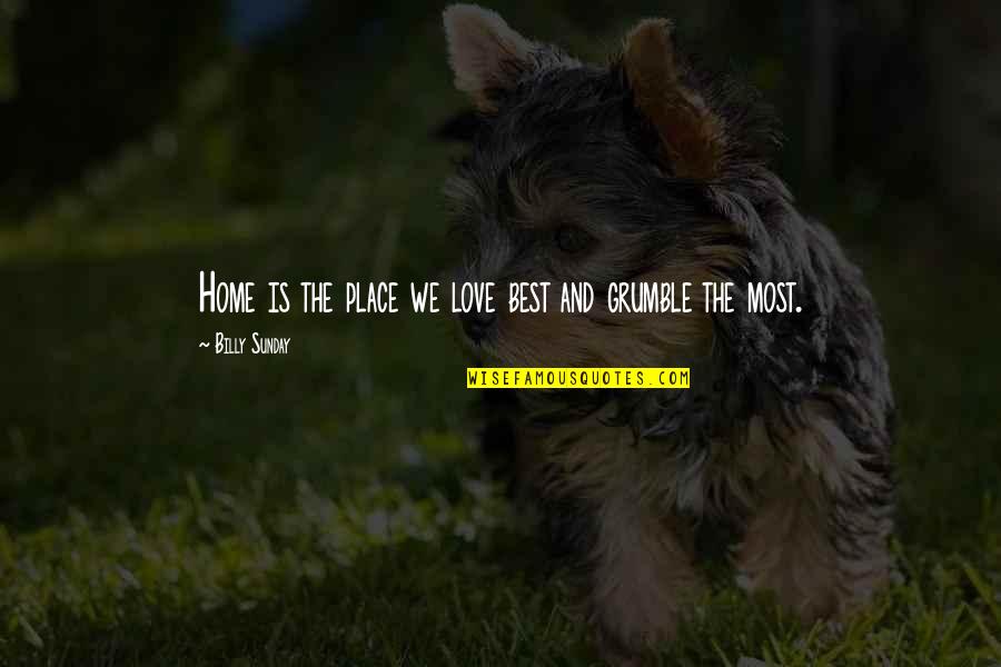 Behnaz Sohrabian Quotes By Billy Sunday: Home is the place we love best and Behnaz Sohrabian Quotes By Billy Sunday: Home is the place we love best and