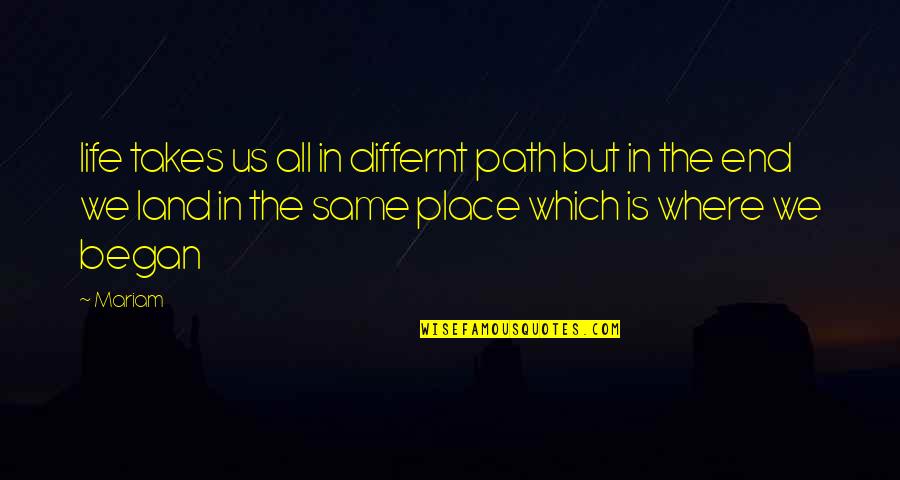 Behnaz Sohrabian Quotes By Mariam: life takes us all in differnt path but Behnaz Sohrabian Quotes By Mariam: life takes us all in differnt path but
