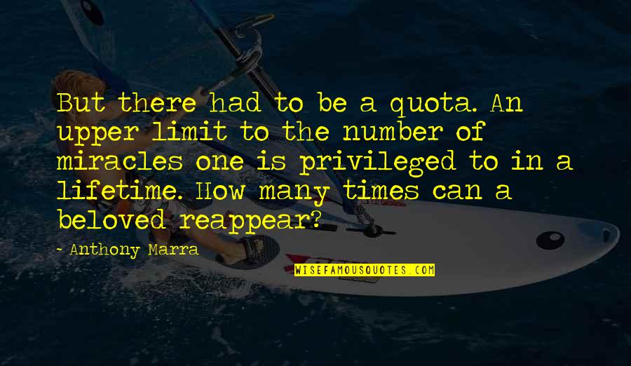 Beholden Anthropologie Quotes By Anthony Marra: But there had to be a quota. An Beholden Anthropologie Quotes By Anthony Marra: But there had to be a quota. An