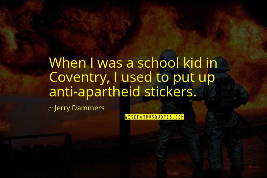 Bei Construction Quotes By Jerry Dammers: When I was a school kid in Coventry,