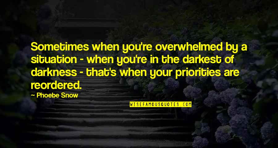 Beibut Shumenovs Age Quotes By Phoebe Snow: Sometimes when you're overwhelmed by a situation - Beibut Shumenovs Age Quotes By Phoebe Snow: Sometimes when you're overwhelmed by a situation -