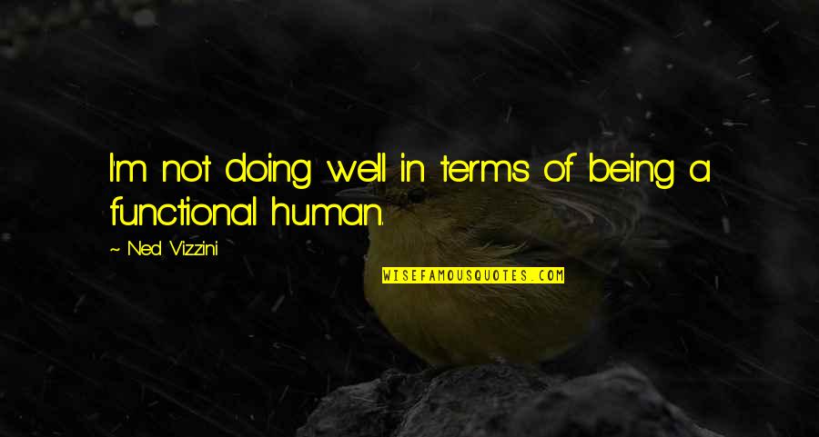 Beien Solar Quotes By Ned Vizzini: I'm not doing well in terms of being