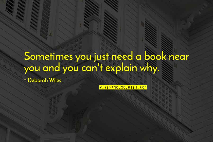 Beige Aesthetic Quote Quotes By Deborah Wiles: Sometimes you just need a book near you
