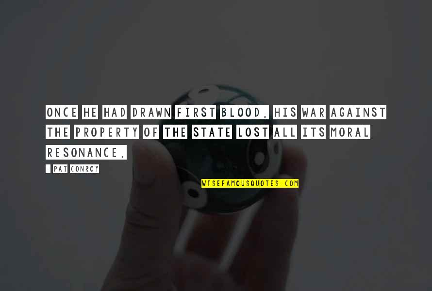 Beige Aesthetic Quote Quotes By Pat Conroy: Once he had drawn first blood, his war Beige Aesthetic Quote Quotes By Pat Conroy: Once he had drawn first blood, his war