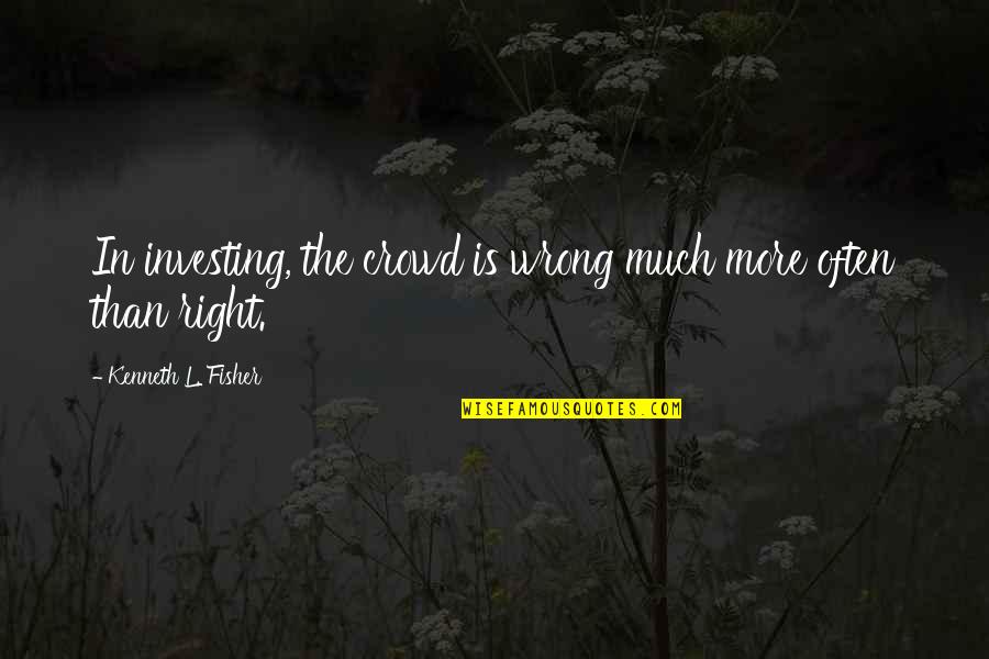 Beigene Quote Quotes By Kenneth L. Fisher: In investing, the crowd is wrong much more Beigene Quote Quotes By Kenneth L. Fisher: In investing, the crowd is wrong much more