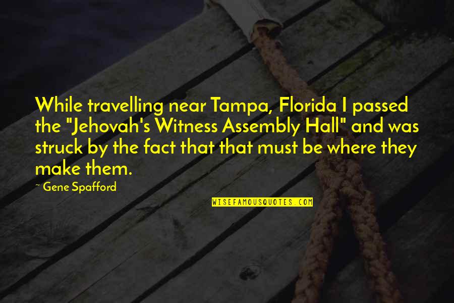 Beihai Artist Quotes By Gene Spafford: While travelling near Tampa, Florida I passed the