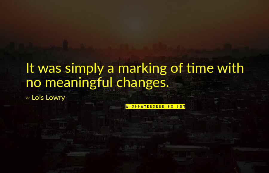 Beihai Fisherman Quotes By Lois Lowry: It was simply a marking of time with