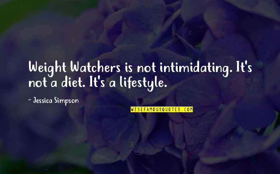 Beija Eu Quotes By Jessica Simpson: Weight Watchers is not intimidating. It's not a Beija Eu Quotes By Jessica Simpson: Weight Watchers is not intimidating. It's not a