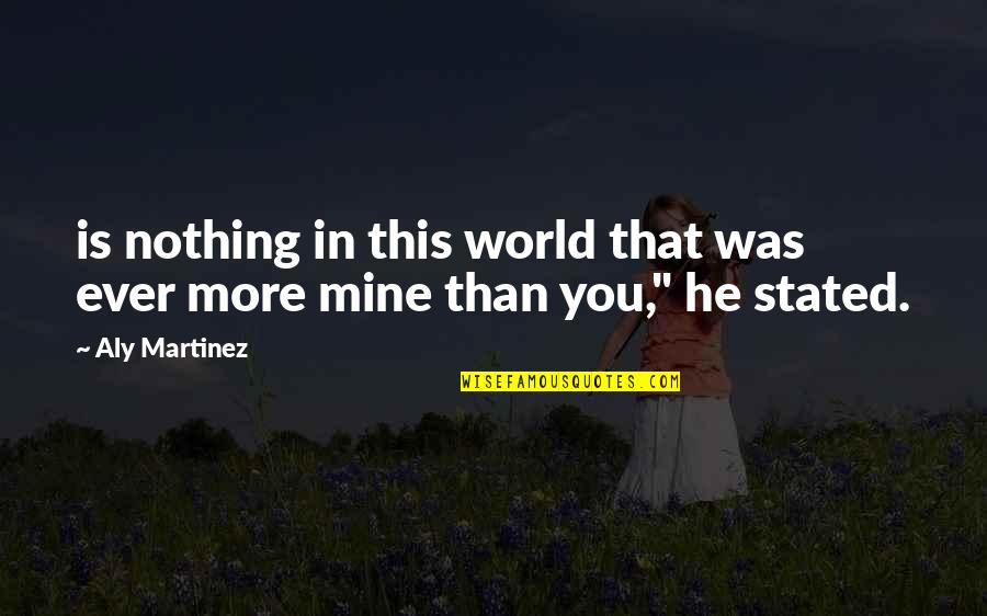 Beijos De Lingua Quotes By Aly Martinez: is nothing in this world that was ever
