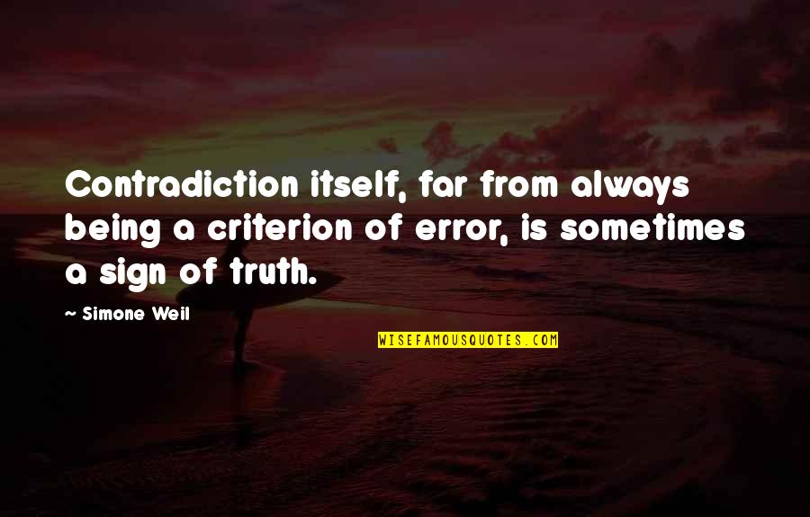 Beikircher Lienz Quotes By Simone Weil: Contradiction itself, far from always being a criterion