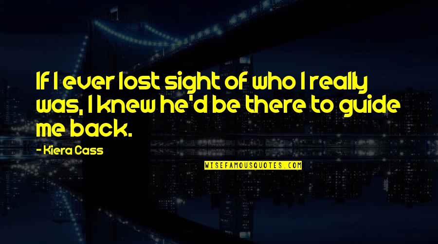 Beilby Porteus Quotes By Kiera Cass: If I ever lost sight of who I