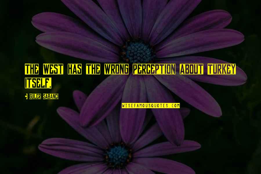 Beilman Skating Quotes By Guler Sabanci: The West has the wrong perception about Turkey Beilman Skating Quotes By Guler Sabanci: The West has the wrong perception about Turkey