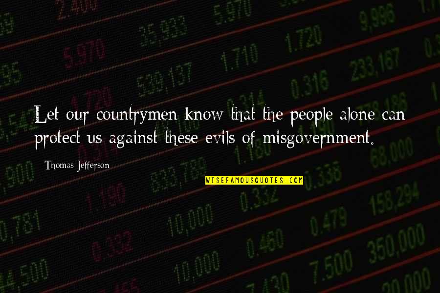 Being 100 Years Old Quotes By Thomas Jefferson: Let our countrymen know that the people alone