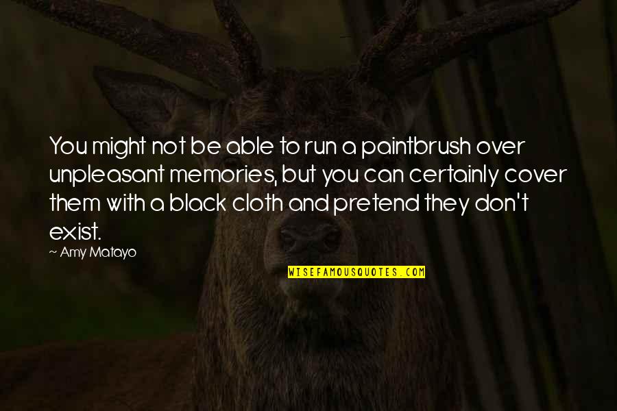 Being 25 Quotes By Amy Matayo: You might not be able to run a Being 25 Quotes By Amy Matayo: You might not be able to run a
