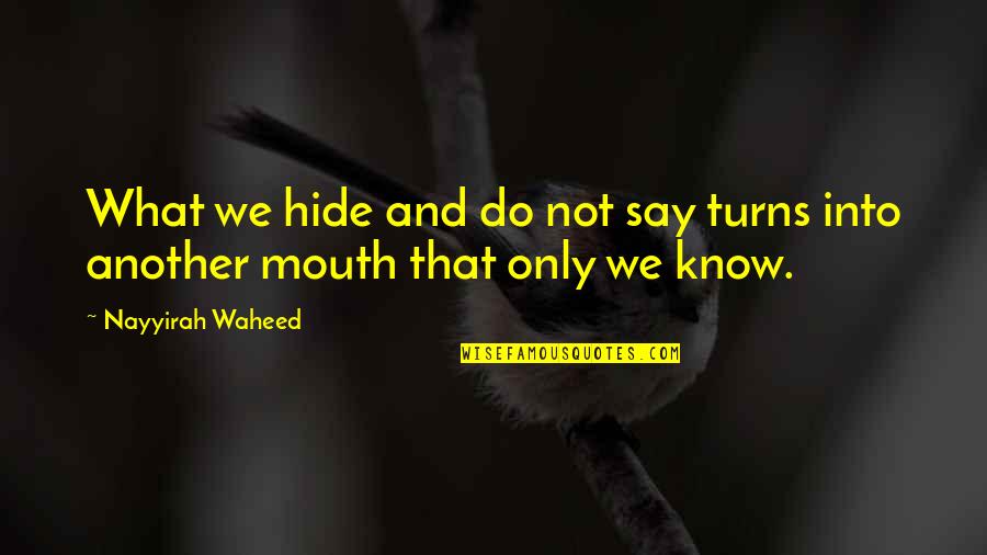 Being 40 Quotes By Nayyirah Waheed: What we hide and do not say turns