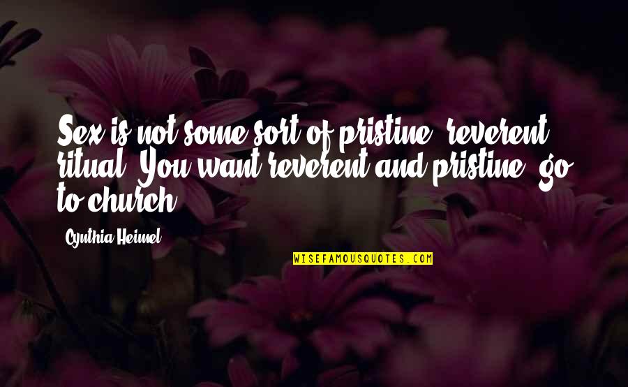 Being 49 Years Old Quotes By Cynthia Heimel: Sex is not some sort of pristine, reverent Being 49 Years Old Quotes By Cynthia Heimel: Sex is not some sort of pristine, reverent