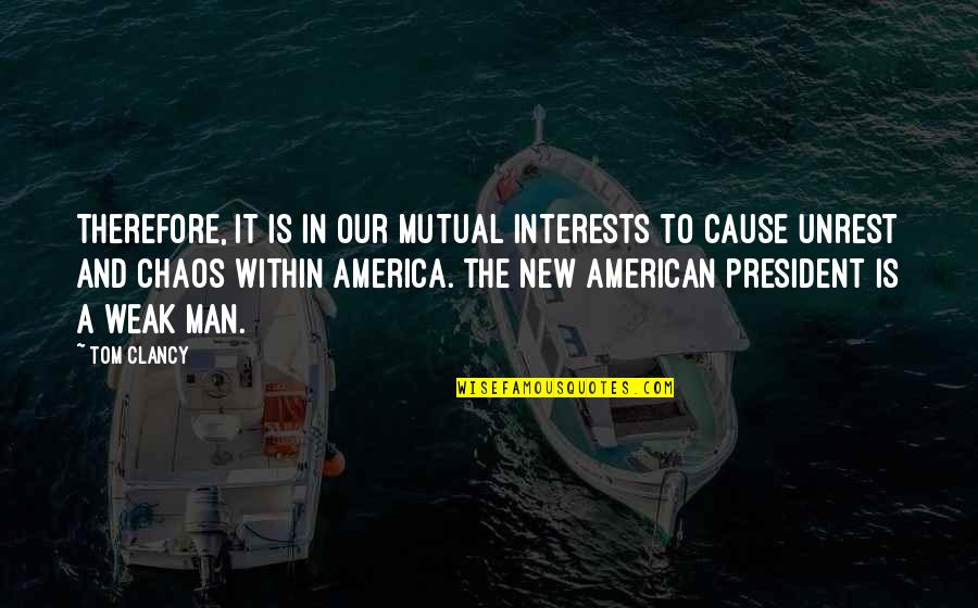Being 90 Quotes By Tom Clancy: Therefore, it is in our mutual interests to Being 90 Quotes By Tom Clancy: Therefore, it is in our mutual interests to