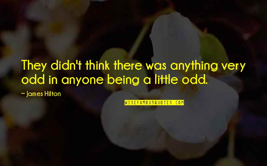Being A Bad Judge Of Character Quotes By James Hilton: They didn't think there was anything very odd