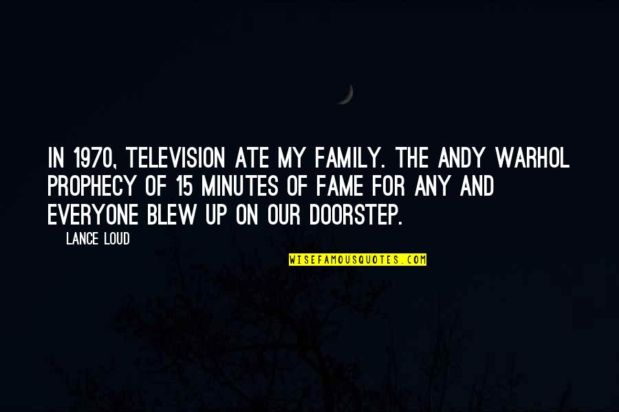 Being A Big Sister Little Brother Quotes By Lance Loud: In 1970, television ate my family. The Andy