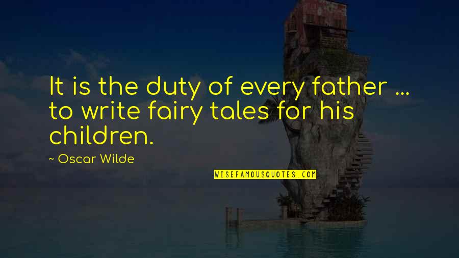 Being A Big Sister Little Brother Quotes By Oscar Wilde: It is the duty of every father ...