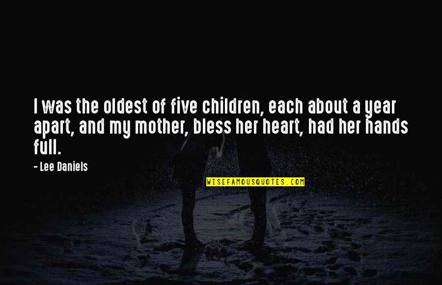 Being A Brat Quotes By Lee Daniels: I was the oldest of five children, each