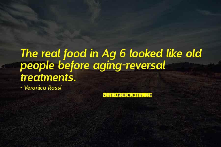 Being A Caregiver Quotes By Veronica Rossi: The real food in Ag 6 looked like