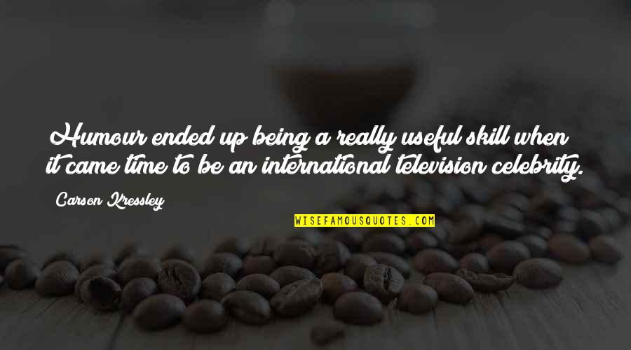 Being A Celebrity Quotes By Carson Kressley: Humour ended up being a really useful skill