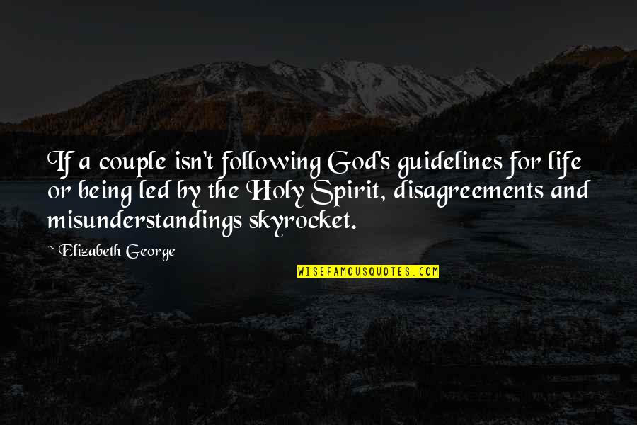 Being A Christian Quotes By Elizabeth George: If a couple isn't following God's guidelines for