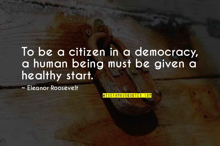 Being A Citizen Quotes By Eleanor Roosevelt: To be a citizen in a democracy, a Being A Citizen Quotes By Eleanor Roosevelt: To be a citizen in a democracy, a
