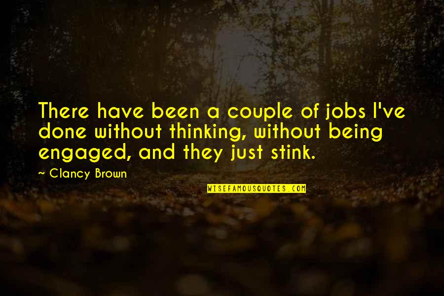 Being A Couple Quotes By Clancy Brown: There have been a couple of jobs I've Being A Couple Quotes By Clancy Brown: There have been a couple of jobs I've