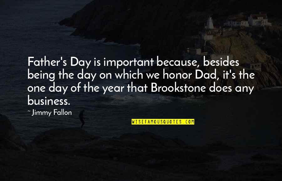 Being A Dad Not Just A Father Quotes By Jimmy Fallon: Father's Day is important because, besides being the