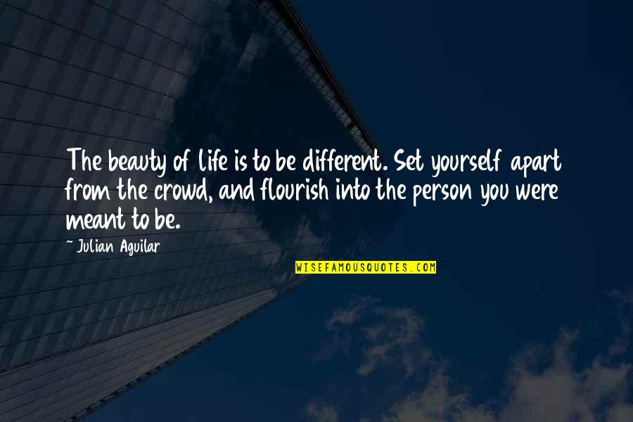 Being A Different Person Quotes By Julian Aguilar: The beauty of life is to be different.