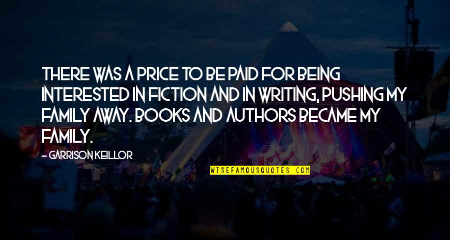 Being A Family Quotes By Garrison Keillor: There was a price to be paid for