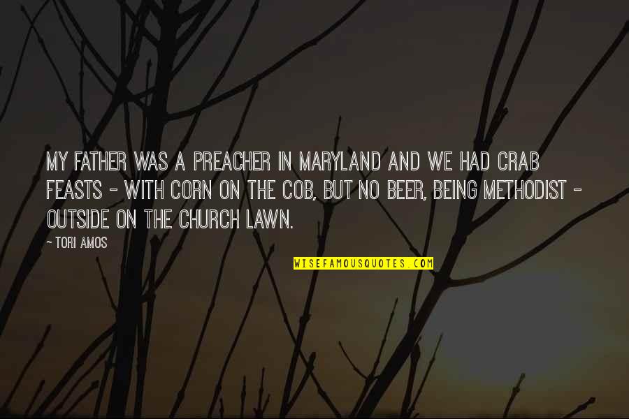 Being A Father Quotes By Tori Amos: My father was a preacher in Maryland and Being A Father Quotes By Tori Amos: My father was a preacher in Maryland and