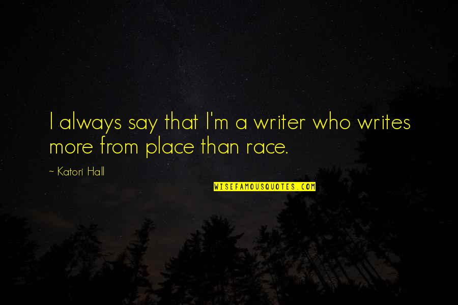 Being A Father To A Son Quotes By Katori Hall: I always say that I'm a writer who