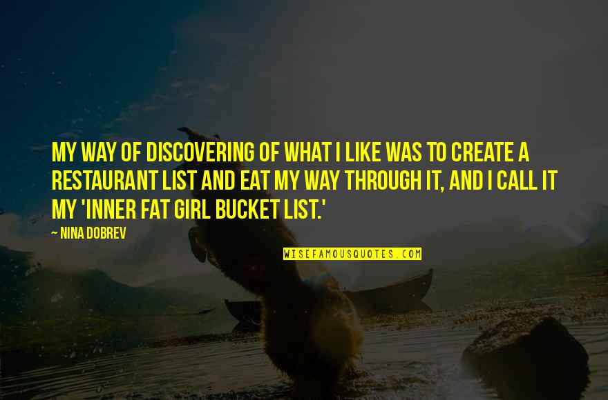 Being A Fatherless Child Quotes By Nina Dobrev: My way of discovering of what I like Being A Fatherless Child Quotes By Nina Dobrev: My way of discovering of what I like