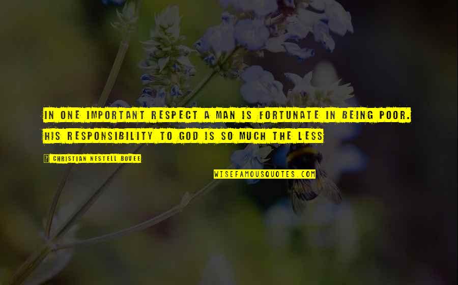 Being A God Quotes By Christian Nestell Bovee: In one important respect a man is fortunate