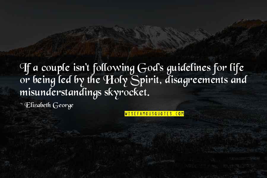 Being A God Quotes By Elizabeth George: If a couple isn't following God's guidelines for