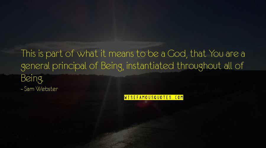 Being A God Quotes By Sam Webster: This is part of what it means to