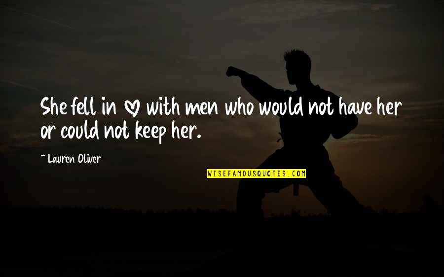 Being A Godfather Quotes By Lauren Oliver: She fell in love with men who would