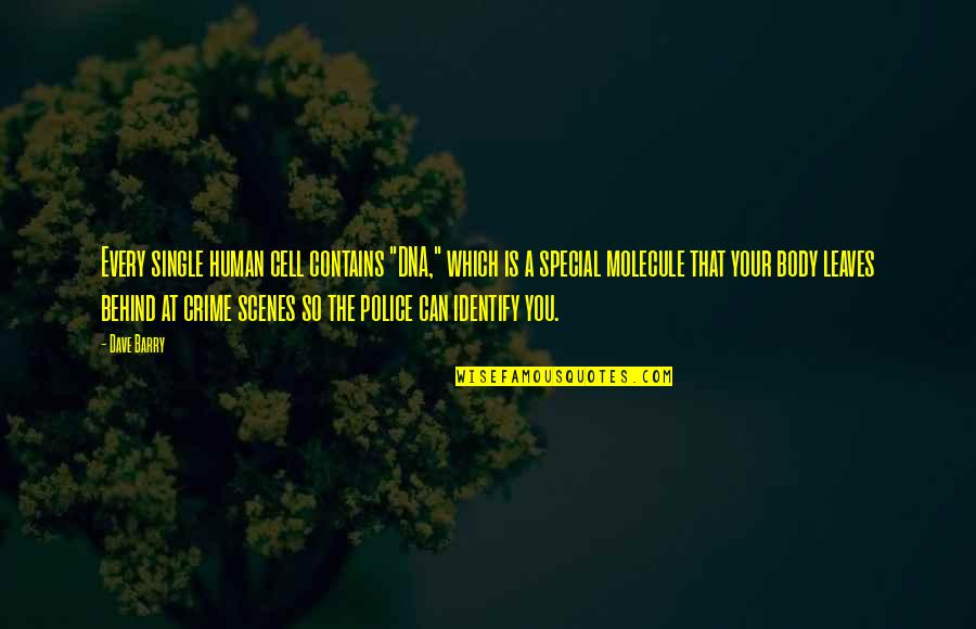 Being A Good Black Man Quotes By Dave Barry: Every single human cell contains "DNA," which is