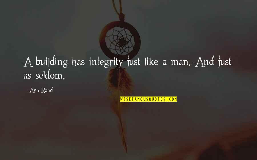 Being A Good Mom Quotes By Ayn Rand: A building has integrity just like a man.